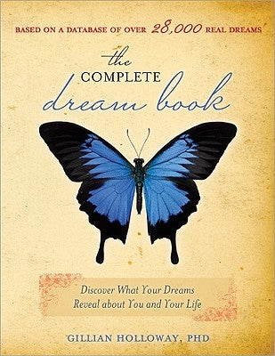 The Complete Dream Book: Discover What Your Dreams Reveal about You and Your Life by Holloway, Gillian