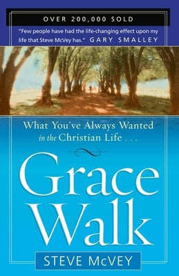 Grace Walk: What You've Always Wanted in the Christian Life Paperback Harvest House Publishers