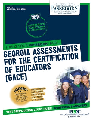 Georgia Assessments for the Certification of Educators (GACE(R)) (ATS-143): Passbooks Study Guide by Corporation, National Learning