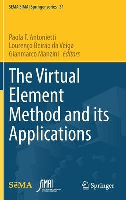 The Virtual Element Method and Its Applications by Antonietti, Paola F.