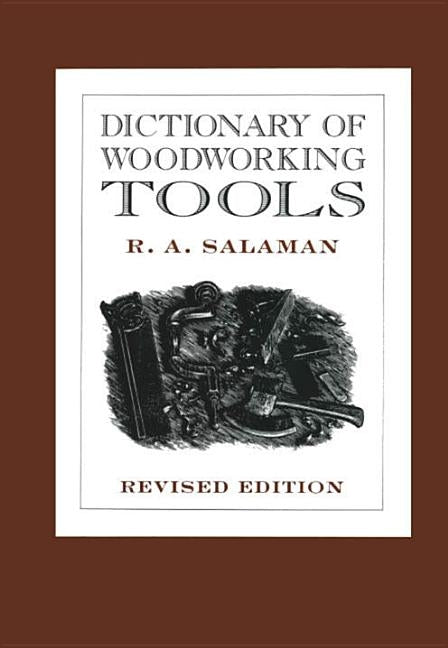 Dictionary of Woodworking Tools by Salaman, R. A.