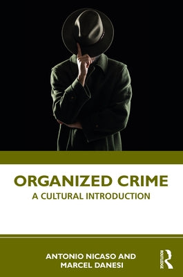 Organized Crime: A Cultural Introduction by Nicaso, Antonio