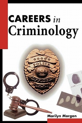 Careers in Criminology by Morgan, Marilyn