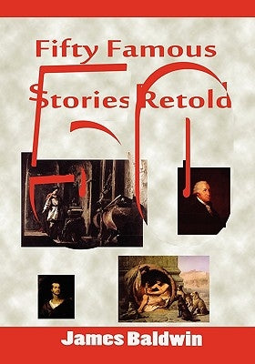 Fifty Famous Stories Retold by Baldwin, James