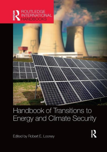 Handbook of Transitions to Energy and Climate Security by Looney, Robert