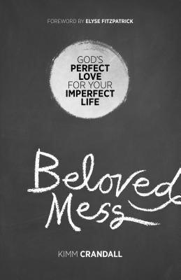 Beloved Mess by Crandall, Kimm