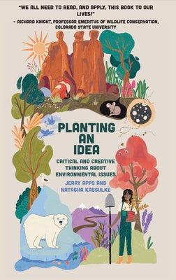 Planting an Idea: Critical and Creative Thinking about Environmental Problems Paperback Fulcrum Publishing
