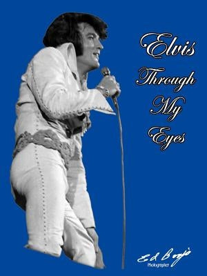 Elvis - Through My Eyes: Why Elvis Left the Building by Shapre', Heart Lanier