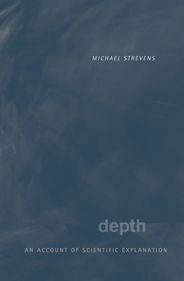 Depth: An Account of Scientific Explanation Paperback Harvard University Press