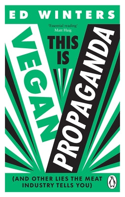 This Is Vegan Propaganda: (And Other Lies the Meat Industry Tells You) by Winters, Ed