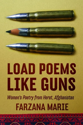 Load Poems Like Guns: Women's Poetry from Herat, Afghanistan Paperback Holy Cow Press