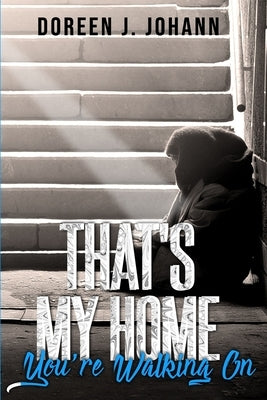 That's My Home You're Walking On Paperback Independently Published