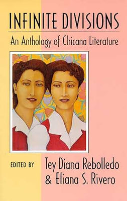 Infinite Divisions: An Anthology of Chicana Literature Paperback University of Arizona Press