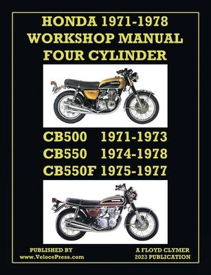 Honda 1971-1978 Workshop Manual 4-Cylinder Cb500, Cb550 & Cb550f Super Sport by Clymer, Floyd