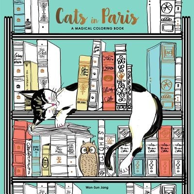 Cats in Paris: A Magical Coloring Book by Jang, Won-Sun