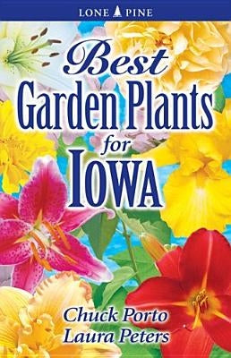 Best Garden Plants for Iowa by Porto, Chuck