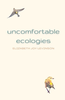 Uncomfortable Ecologies Paperback Unsolicited Press