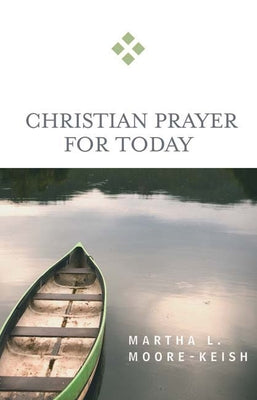 Christian Prayer for Today by Moore-Keish, Martha L.