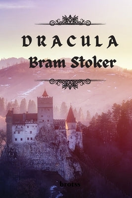DRACULA by Bram Stoker: Unabridged Edition by Stoker, Bram