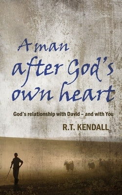 A Man After God's Own Heart: God's Relationship with David and with You Christian Focus Publications
