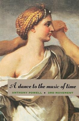 A Dance to the Music of Time: Third Movement by Powell, Anthony