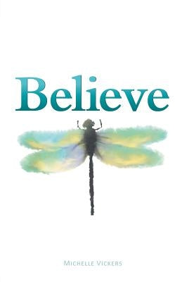 Believe by Vickers, Michelle