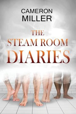 The Steam Room Diaries Paperback Tumbleweed Books