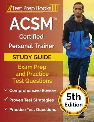 ACSM Certified Personal Trainer Study Guide: Exam Prep and Practice Test Questions [5th Edition] by Rueda, Joshua