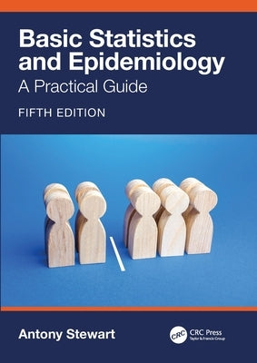 Basic Statistics and Epidemiology: A Practical Guide Paperback CRC Press