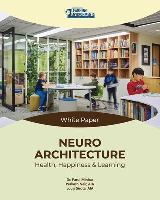 Neuroarchitecture: Health, Happiness & Learning Paperback Independently Published