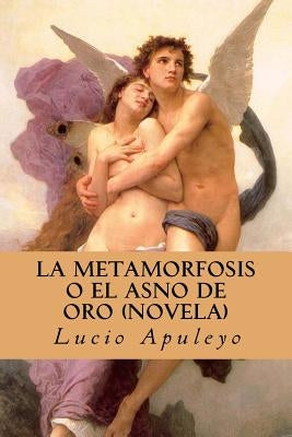 La Metamorfosis o el Asno de Oro (Novela) (Spanish Edition) by Abreu, Yordi