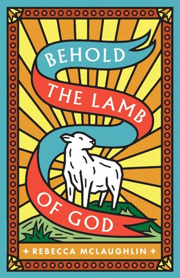 Behold, the Lamb of God! (25-Pack) Paperback Good News Publishers