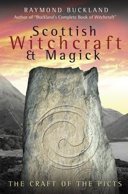 Scottish Witchcraft & Magick: The Craft of the Picts by Buckland, Raymond