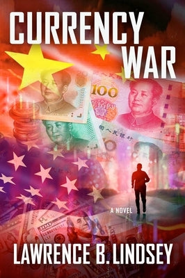 Currency War by Lindsey, Lawrence B.