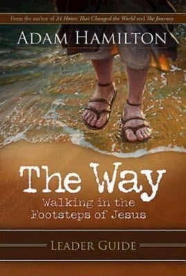 The Way: Leader Guide: Walking in the Footsteps of Jesus Paperback Abingdon Press