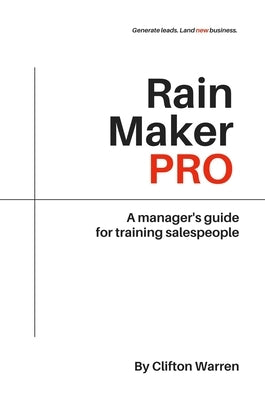 Rain Maker Pro: A Manager's Guide for Training Salespeople Paperback Business Expert Press