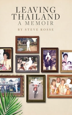 Leaving Thailand - A Memoir Paperback Independently Published