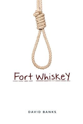 Fort Whiskey by Banks, David