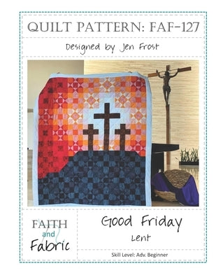 Good Friday: Lent Quilt Pattern by Frost, Jen