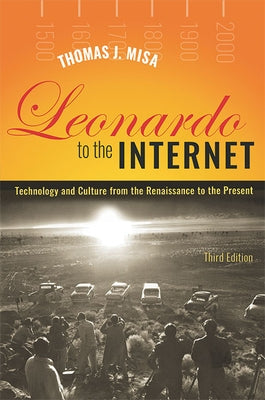 Leonardo to the Internet: Technology and Culture from the Renaissance to the Present Paperback Johns Hopkins University Press