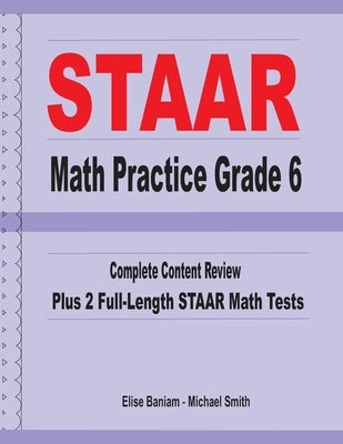 STAAR Math Practice Grade 6: Complete Content Review Plus 2 Full-length STAAR Math Tests Paperback Math Notion