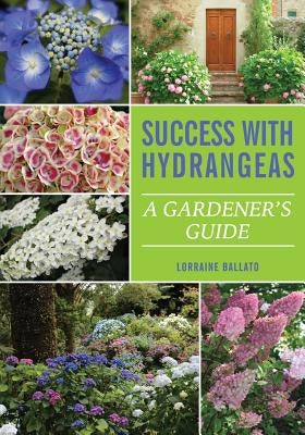 Success With Hydrangeas: A Gardener's Guide Paperback B&b Publications