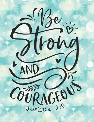 prayer journal, color and write: be strong and courageous - Christian prayer daily diary - Christian coloring book Paperback Independently Published