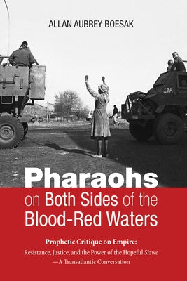 Pharaohs on Both Sides of the Blood-Red Waters by Boesak, Allan Aubrey