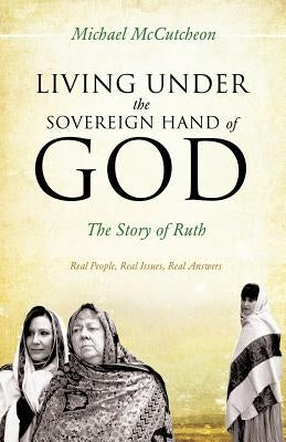 Living Under the Sovereign Hand of God Paperback Xulon Press