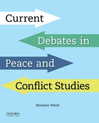Current Debates in Peace and Conflict Studies Paperback Oxford University Press, USA