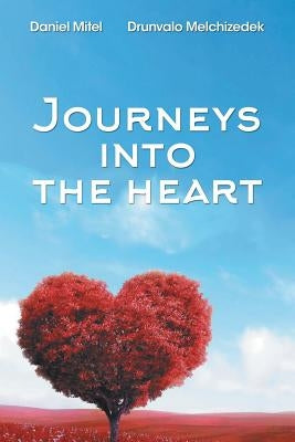 Journeys into the Heart by Drunvalo Melchizedek