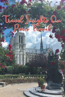 Travel Insights On Paris Travel Paperback Christian Faith