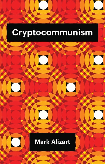 Cryptocommunism by MacKay, Robin