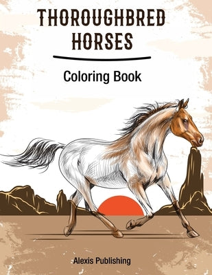 Thoroughbred Horses: Coloring Book Paperback Independently Published